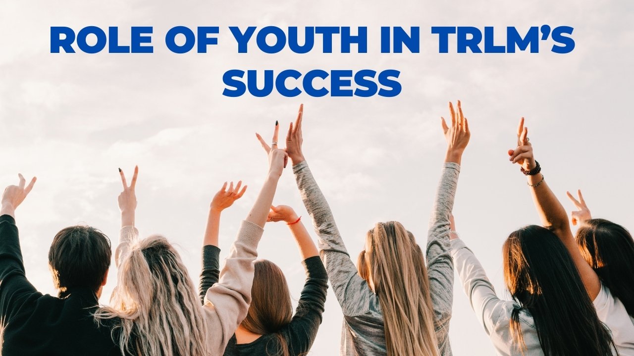 role of youth in trlm success